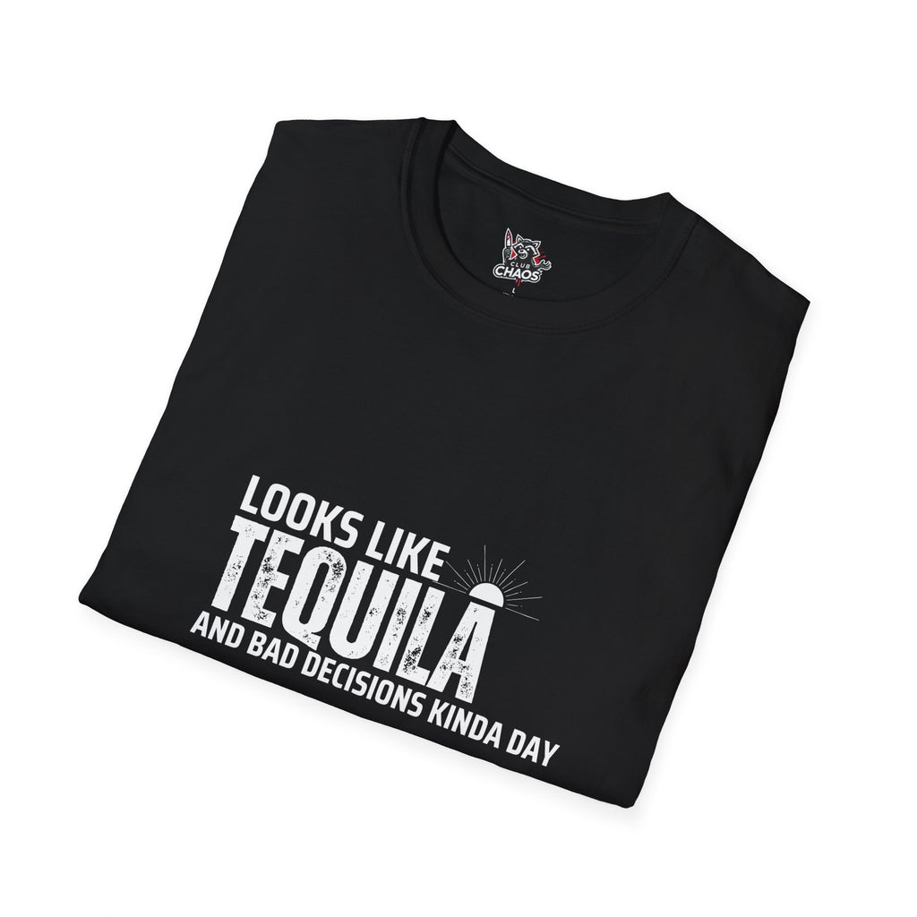 Looks like Tequila and Bad Decisions Kinda Day | Funny Graphic T-Shirt | Party Tee | Festival Top, Night Out Wear | Gift for her
