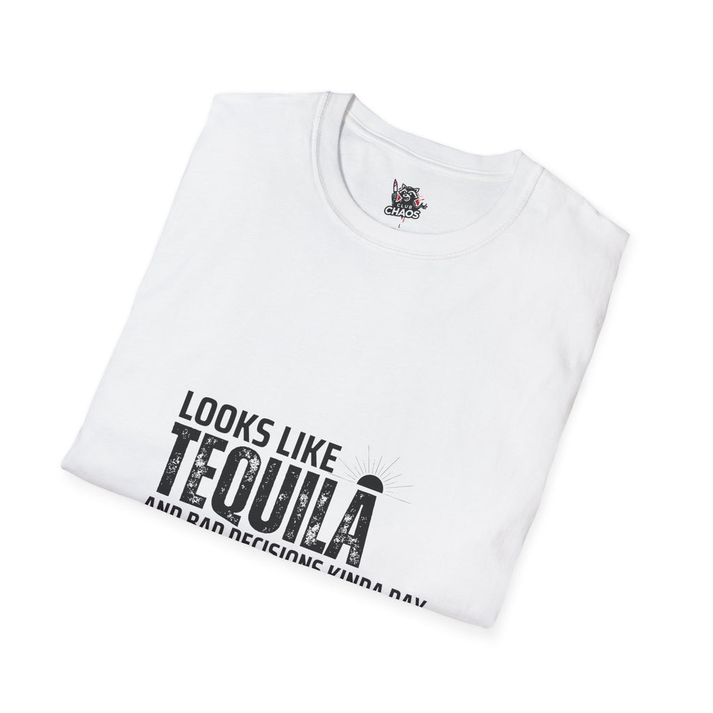 Looks like Tequila and Bad Decisions Kinda Day | Funny Graphic T-Shirt | Party Tee | Festival Top, Night Out Wear | Gift for her