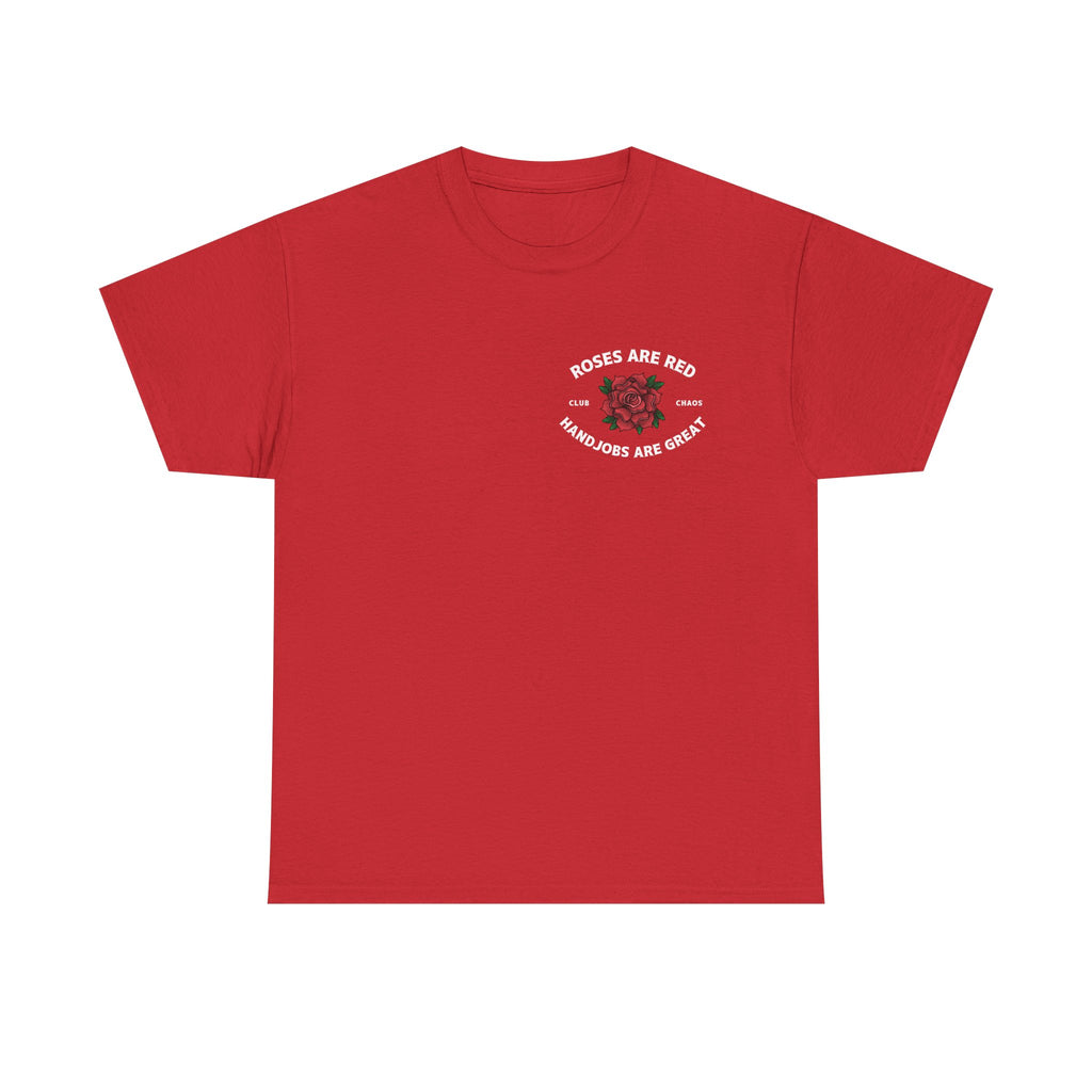 Roses Are Red Handjobs Are Great TShirt | Funny Naughty NSFW Tee | Dirty Humor Shirt | Sarcastic Tee |Offensive Gift for Him |Bachelor Shirt