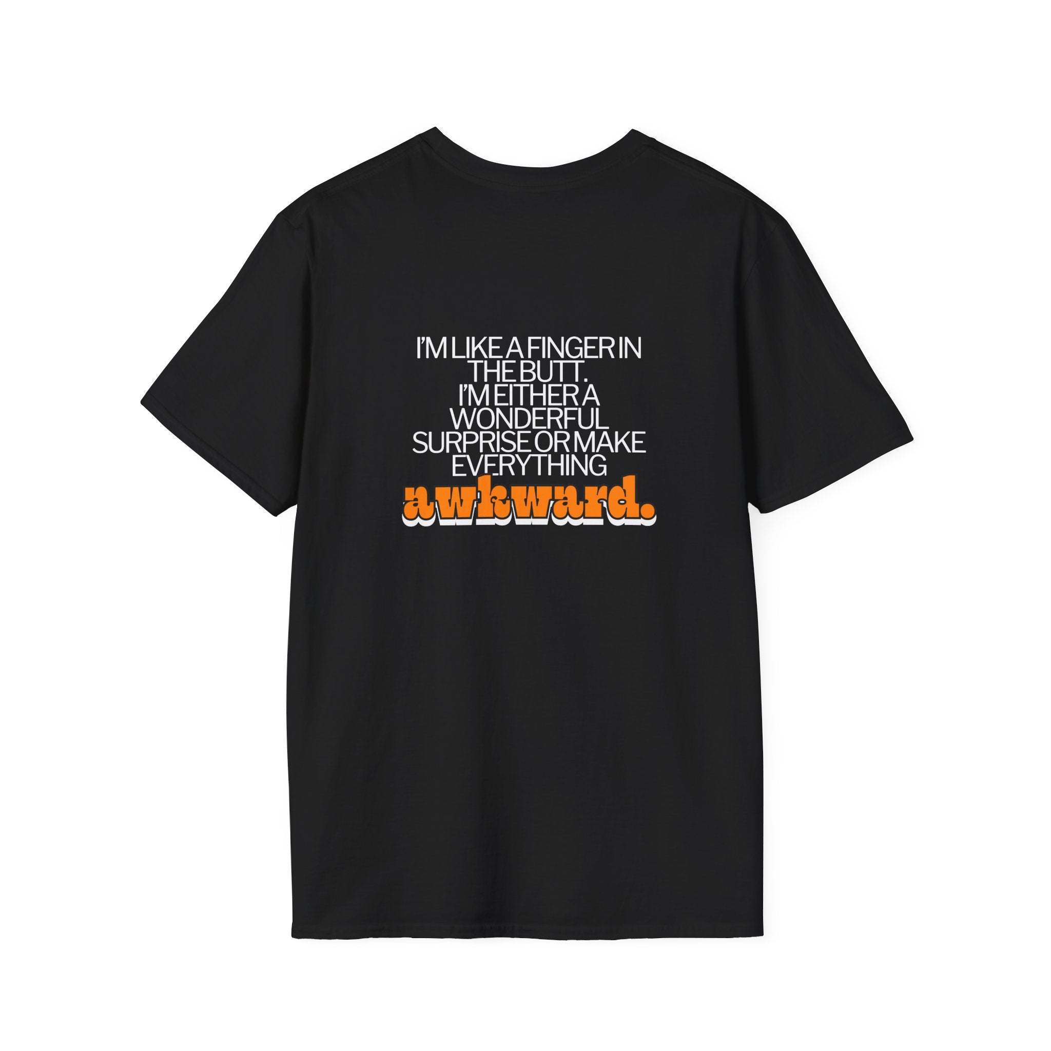 Im Like a Finger in the Butt TShirt | Funny NSFW Graphic Tee | Dark Humor Shirt | Sarcastic & Edgy Gift for Him | Party Shirt| Offensive Tee
